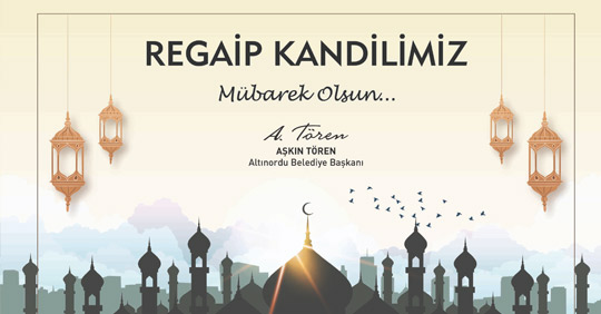 AŞKIN TÖREN’DEN REGAİP KANDİLİ MESAJI