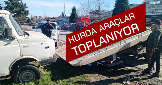 HURDA ARAÇLAR TOPLANIYOR