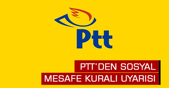 PTT’den Sosyal Mesafe Kuralı Uyarısı