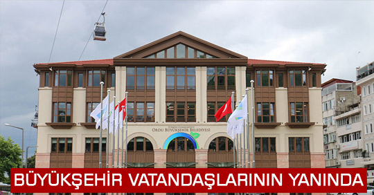 BÜYÜKŞEHİR VATANDAŞLARININ YANINDA