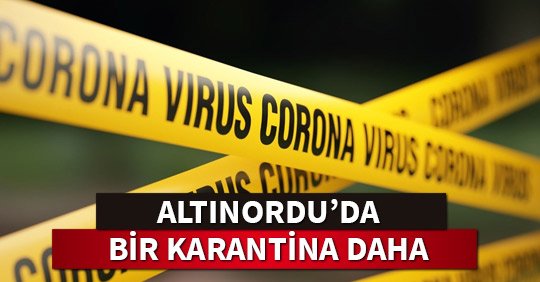 ALTINORDU’DA BİR KARANTİNA DAHA