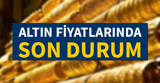 Altın fiyatları bugün kaç lira? Son durum ne?