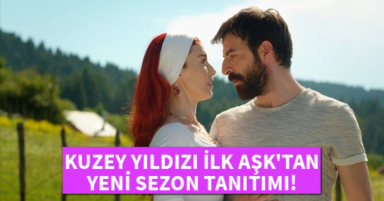 Kuzey Yıldızı İlk Aşk tan yeni sezon tanıtımı!