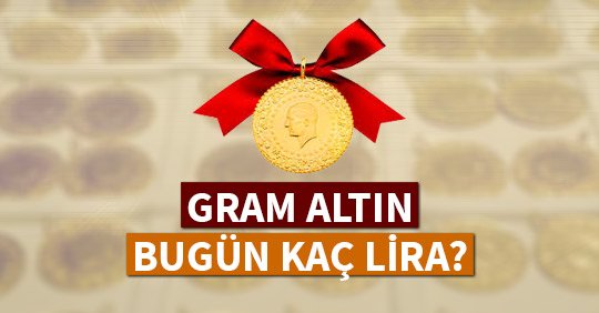 Gram Altın Bugün Kaç Liradan satılıyor?