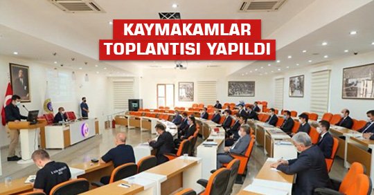 Kaymakamlar Toplantısı Yapıldı