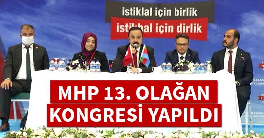 MHP 13. OLAĞAN KONGRESİ YAPILDI