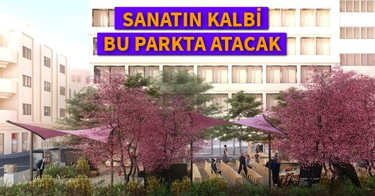 SANATIN KALBİ BU PARKTA ATACAK