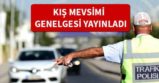 Kış Mevsimi Trafik Tedbirleri Genelgesi Yayınladı