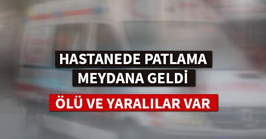 Hastanedeki Patlamada 8 kişi hayatını kaybetti