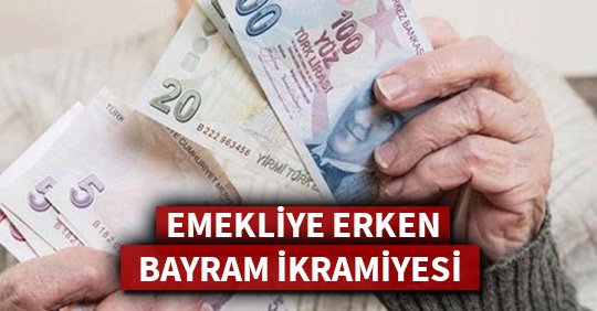 EMEKLİYE ERKEN BAYRAM İKRAMİYESİ
