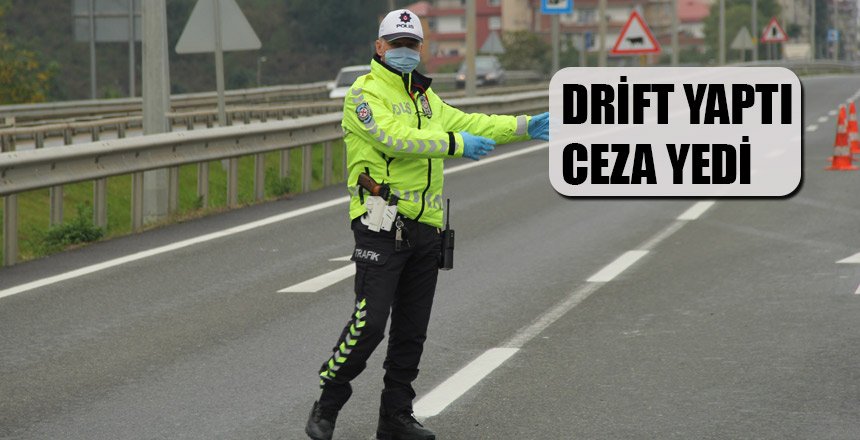 Drift Yaptı Ceza Yedi