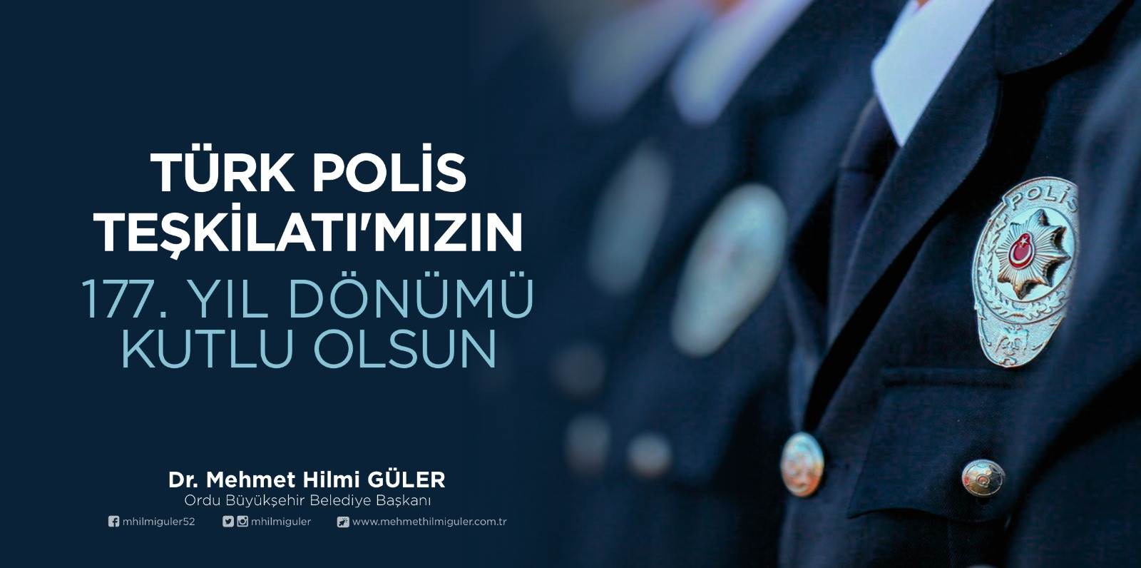 “TÜRK POLİS TEŞKİLATIMIZIN YIL DÖNÜMÜ KUTLU OLSUN”