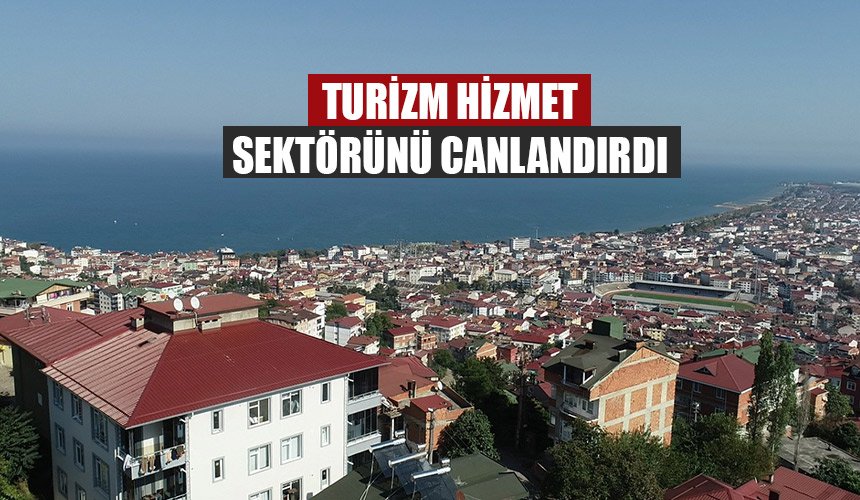TURİZM HİZMET SEKTÖRÜNÜ CANLANDIRDI