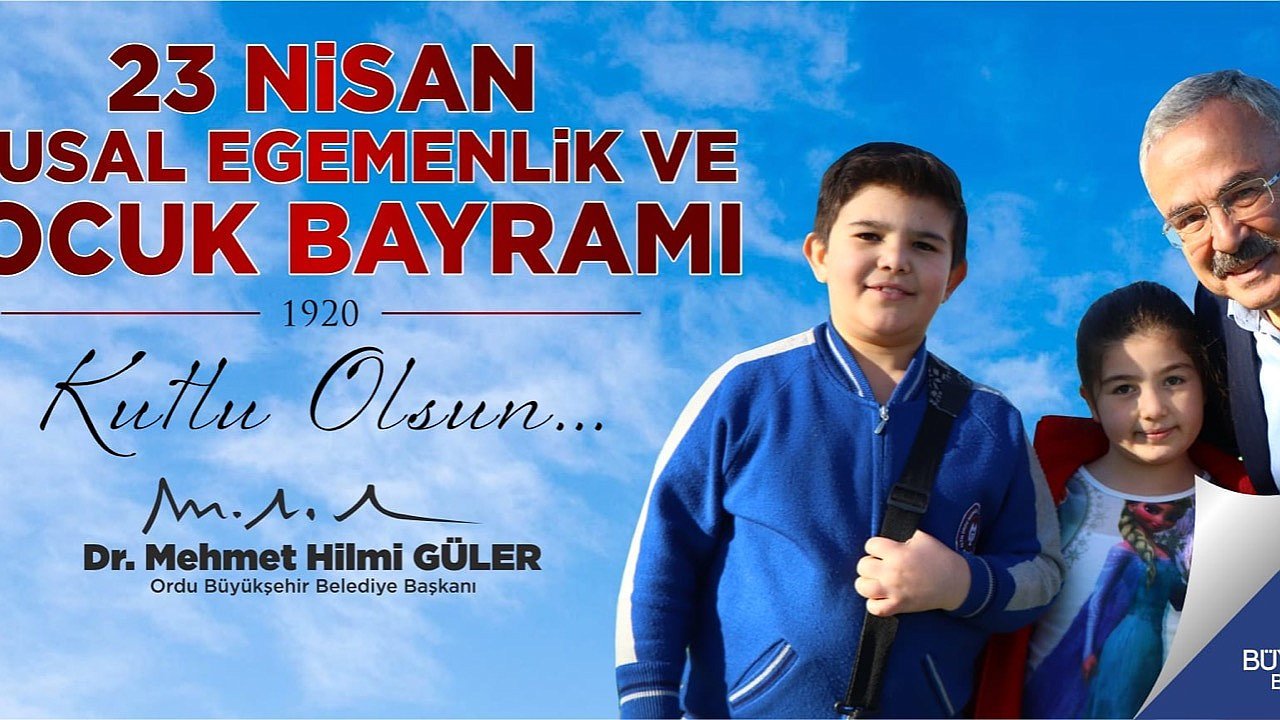 BAŞKAN GÜLER’DEN 23 NİSAN MESAJI