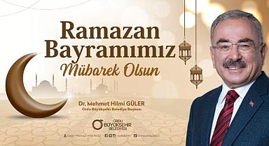 BAŞKAN GÜLER’DEN RAMAZAN BAYRAMI MESAJI