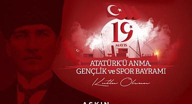 AŞKIN TÖREN'DEN '19 MAYIS ATATÜRK'Ü ANMA GENÇLİK VE SPOR BAYRAMI' MESAJI