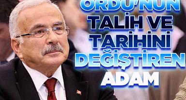 ORDU’NUN TALİHİNİ DEĞİŞTİREN ADAM: HİLMİ GÜLER