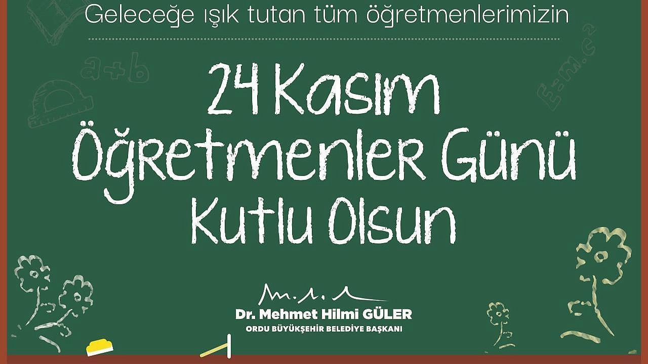 BAŞKAN GÜLER’DEN ÖĞRETMENLER GÜNÜ MESAJI