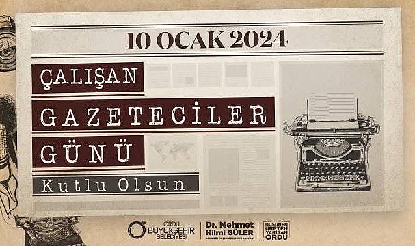 BAŞKAN GÜLER’DEN “10 OCAK GAZETECİLER GÜNÜ” MESAJI