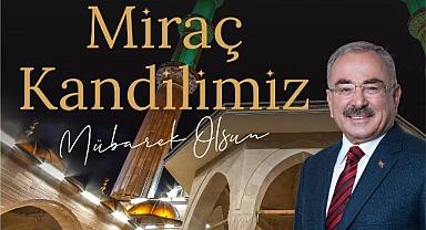 BAŞKAN GÜLER’DEN MİRAÇ KANDİLİ MESAJI