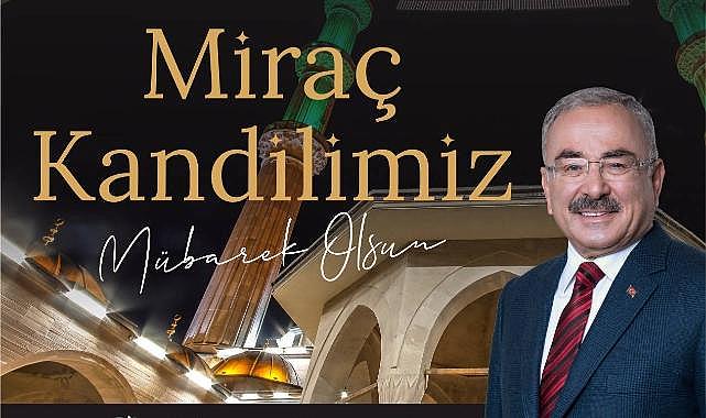 BAŞKAN GÜLER’DEN MİRAÇ KANDİLİ MESAJI
