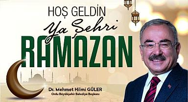 BAŞKAN GÜLER’DEN RAMAZAN AYI MESAJI
