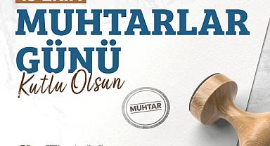 BAŞKAN GÜLER’DEN MUHTARLAR GÜNÜ MESAJI