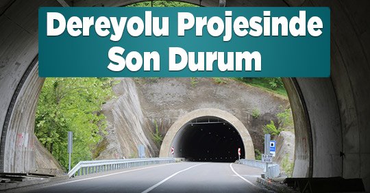 Dereyolu Projesinde Son Durum