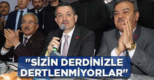 "SİZİN DERDİNİZLE DERTLENMİYORLAR"