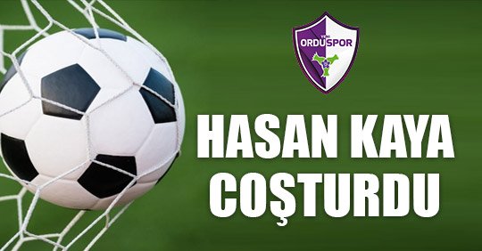 HASAN KAYA COŞTURDU