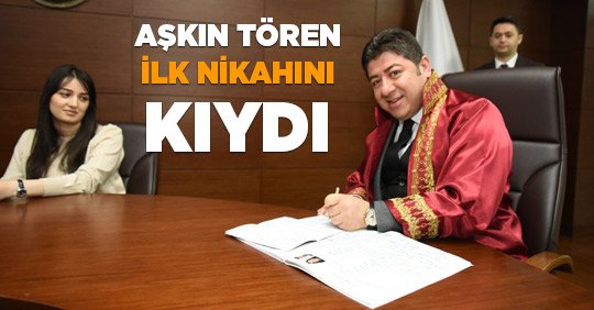 Aşkın Tören İlk Nikahını Kıydı