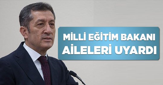 Milli Eğitim Bakanı Aileleri Uyardı