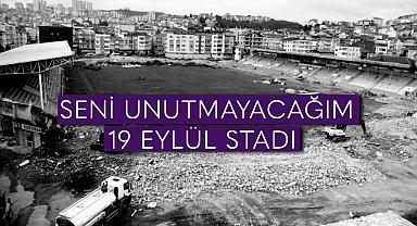 19 EYLÜL STADI SENİ UNUTMAYACAĞIM